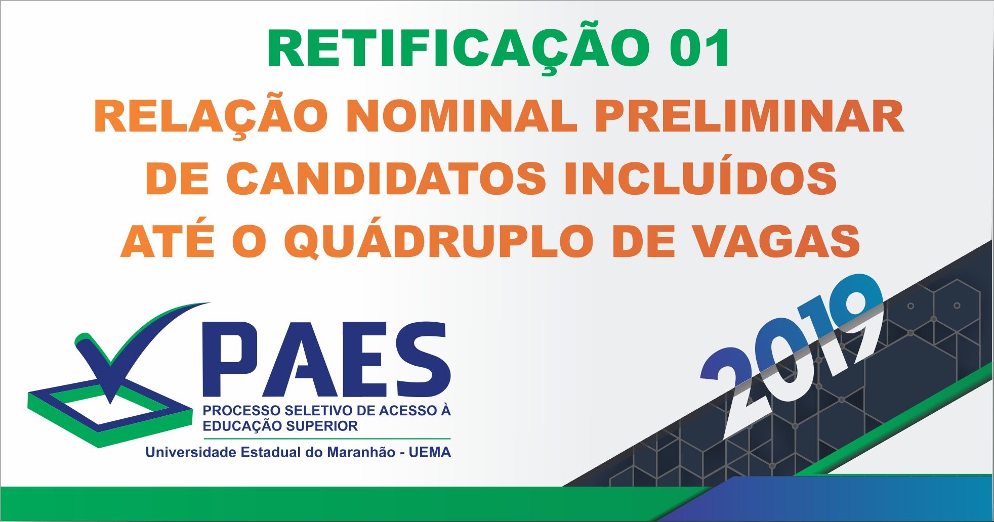 RETIFICAÇÃO Nº1 DA RELAÇÃO NOMINAL PRELIMINAR DE CANDIDATOS INCLUÍDOS ATÉ O QUÁDRUPLO DE VAGA